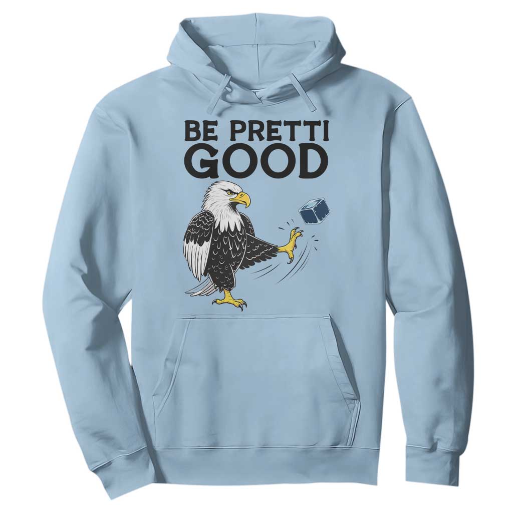 American Eagle Be Pretti Good Hoodie Minneapolis Support Gift TS12 Light Blue Print Your Wear