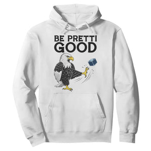 American Eagle Be Pretti Good Hoodie Minneapolis Support Gift TS12 White Print Your Wear
