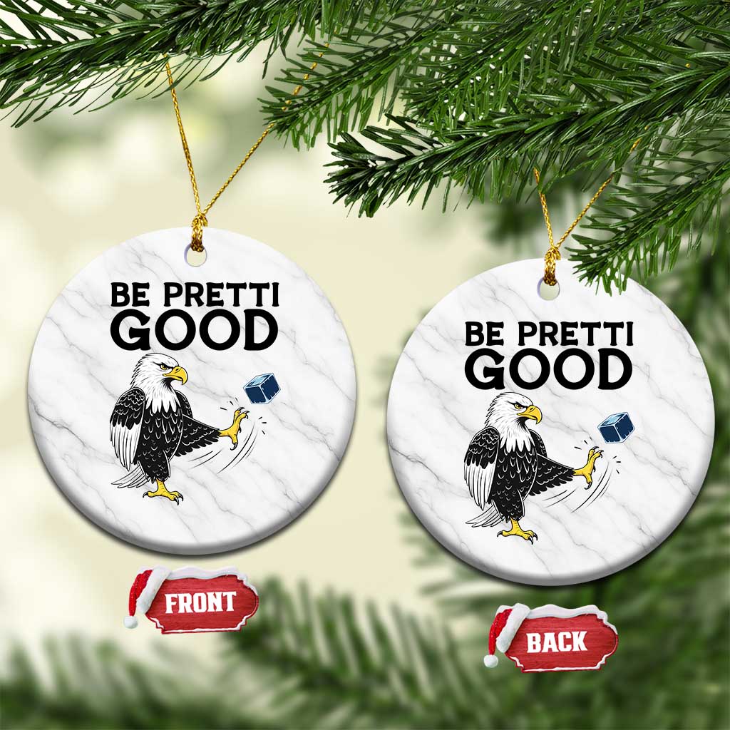American Eagle Be Pretti Good Ceramic Ornament Minneapolis Support Gift TS12 1pc White Marble Print Your Wear