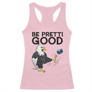 American Eagle Be Pretti Good Racerback Tank Top Minneapolis Support Gift TS12 Light Pink Print Your Wear