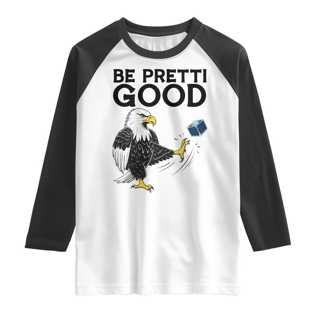 American Eagle Be Pretti Good Raglan Shirt Minneapolis Support Gift TS12 White Black Print Your Wear