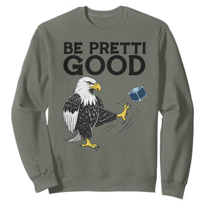 American Eagle Be Pretti Good Sweatshirt Minneapolis Support Gift TS12 Military Green Print Your Wear