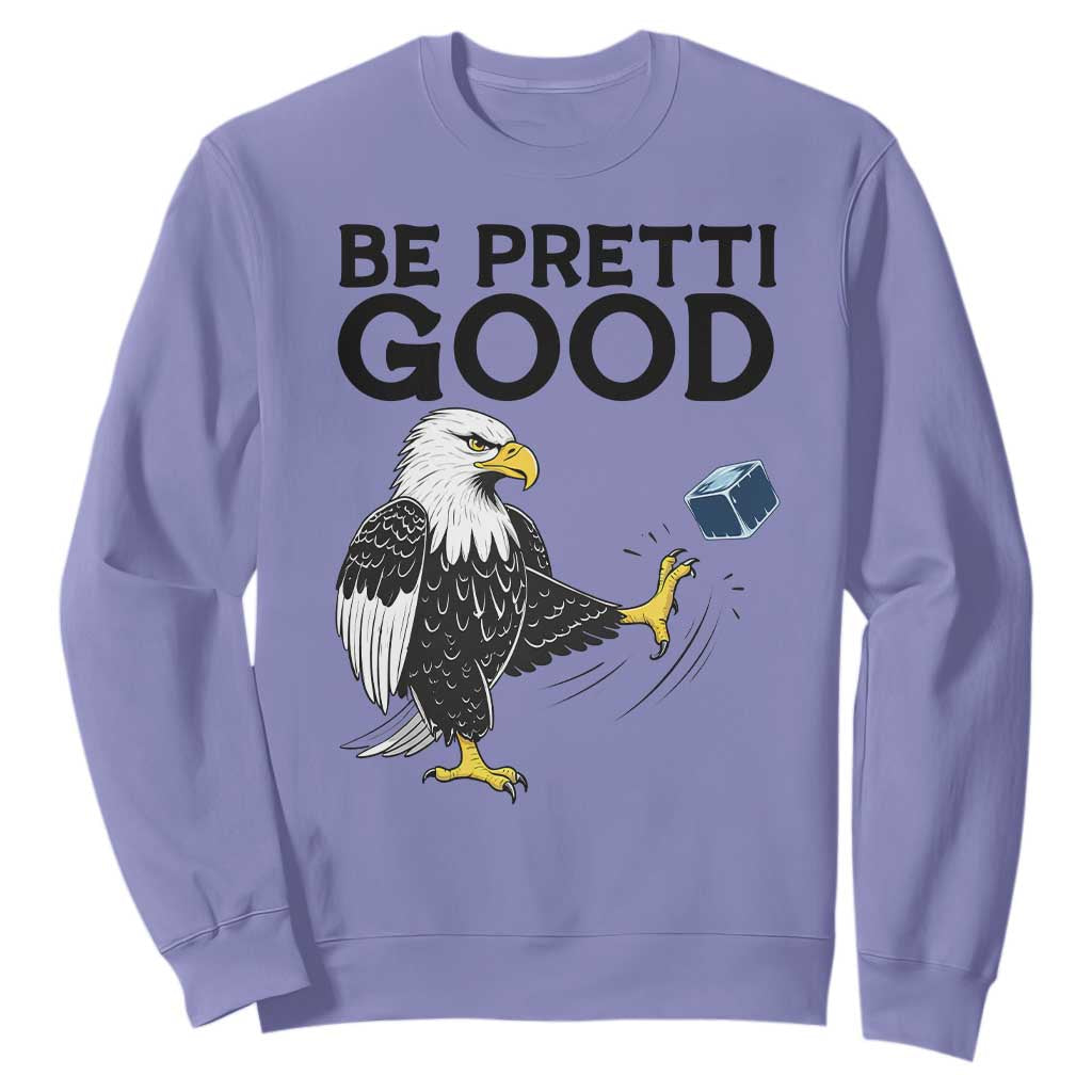 American Eagle Be Pretti Good Sweatshirt Minneapolis Support Gift TS12 Violet Print Your Wear