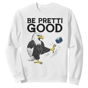 American Eagle Be Pretti Good Sweatshirt Minneapolis Support Gift TS12 White Print Your Wear