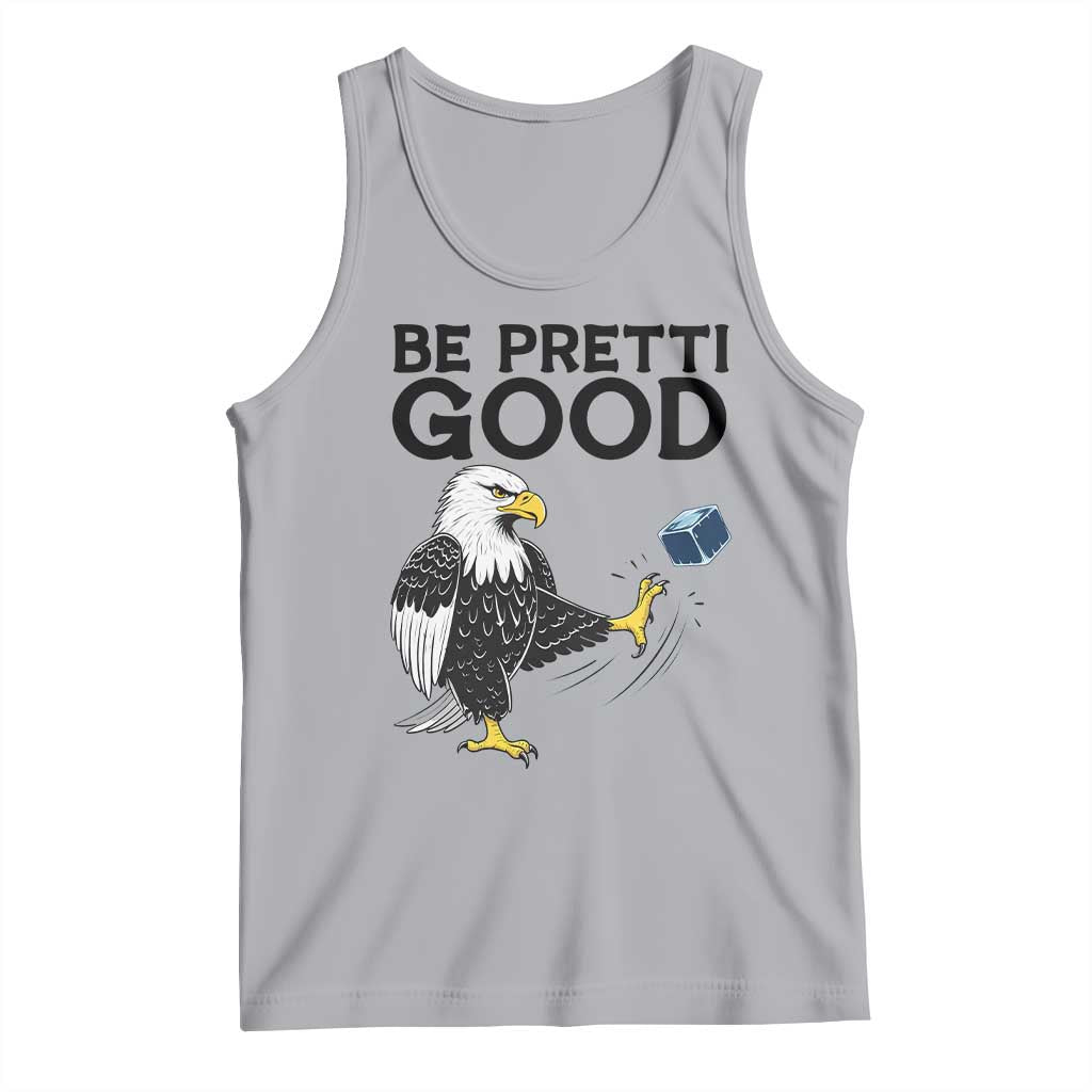 American Eagle Be Pretti Good Tank Top Minneapolis Support Gift TS12 Athletic Heather Print Your Wear