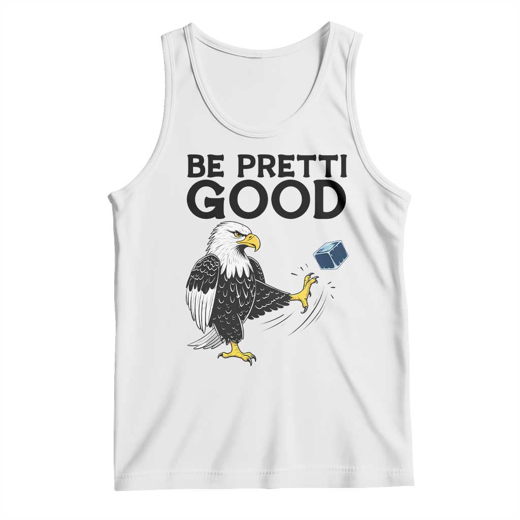 American Eagle Be Pretti Good Tank Top Minneapolis Support Gift TS12 White Print Your Wear