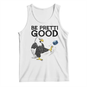 American Eagle Be Pretti Good Tank Top Minneapolis Support Gift TS12 White Print Your Wear