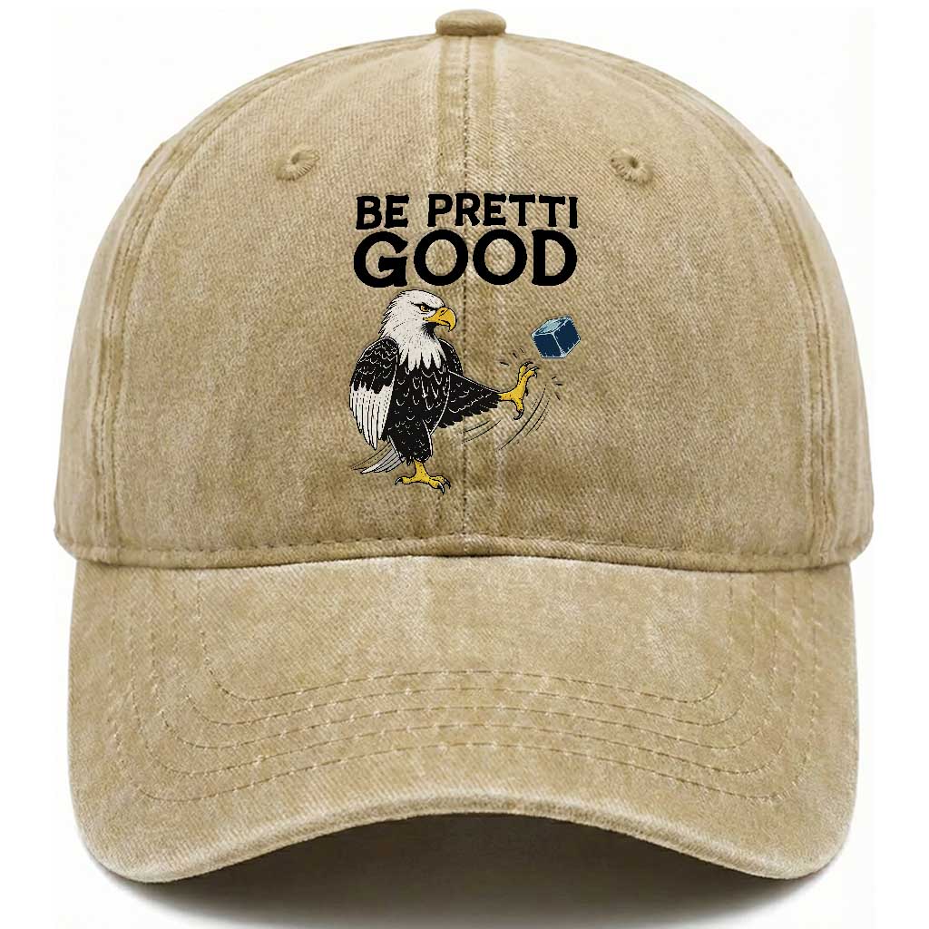American Eagle Be Pretti Good Washed Cotton Baseball Cap Minneapolis Support Gift TS12 Print Your Wear