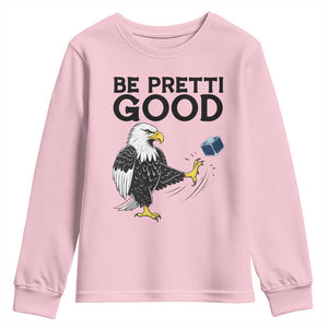 American Eagle Be Pretti Good Youth Sweatshirt Minneapolis Support Gift TS12 Light Pink Print Your Wear