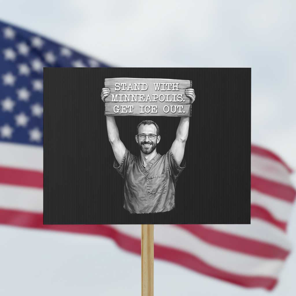 Stand With Minneapolis Protest Sign Alex Pretti Memorial ICU Nurse Support TS12 Horizontal 18