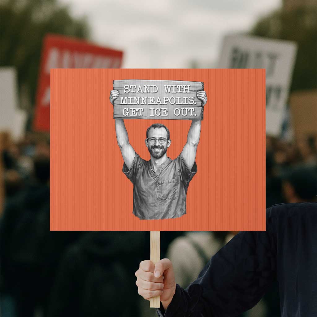 Stand With Minneapolis Protest Sign Alex Pretti Memorial ICU Nurse Support TS12 Horizontal 18