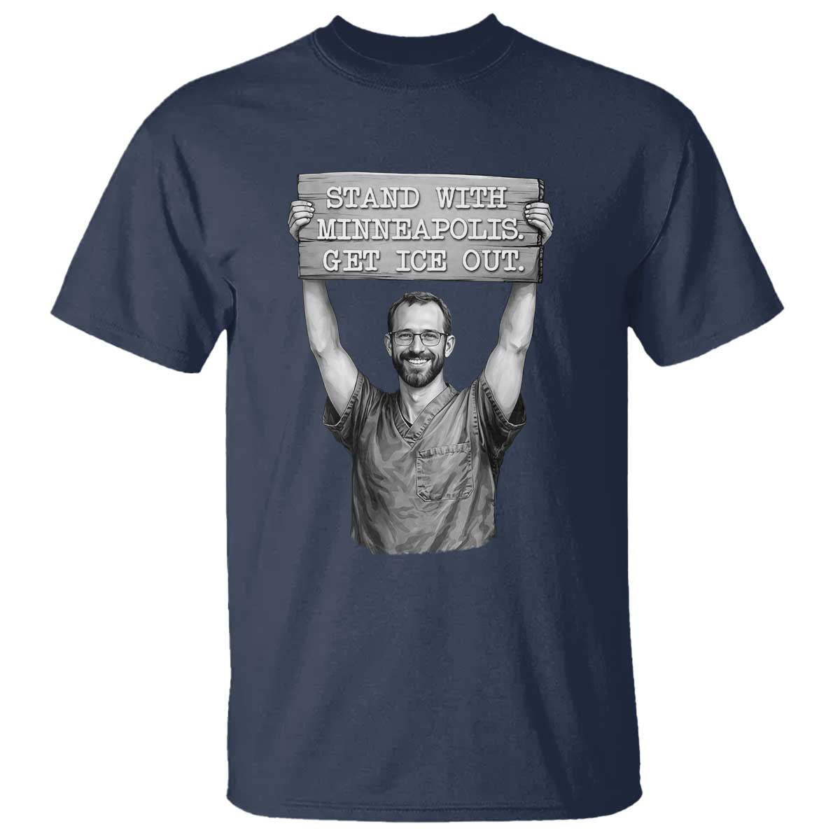 Stand With Minneapolis T Shirt Alex Pretti Memorial ICU Nurse Support TS12 Navy Print Your Wear