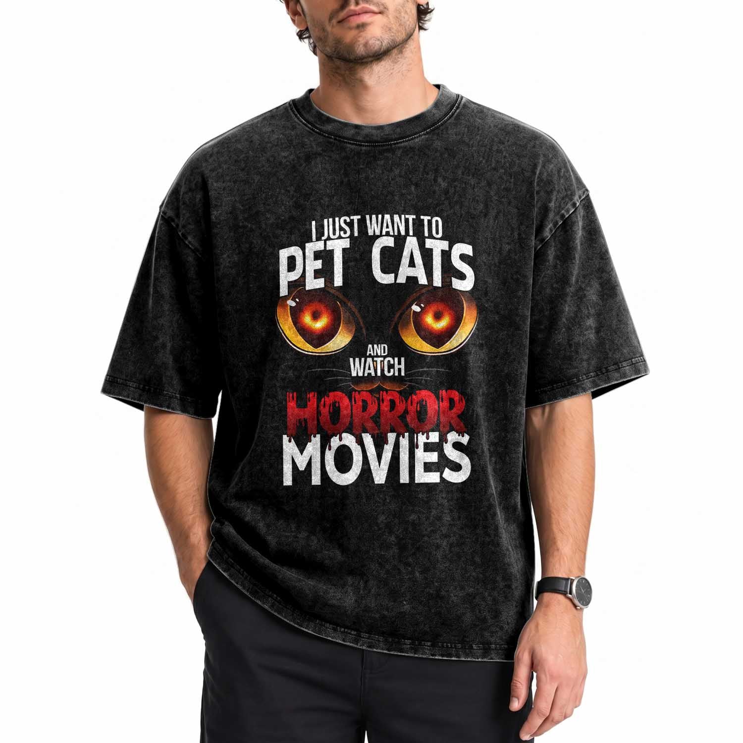 I Just Want To Pet Cats And Watch Horror Movies Washed Cotton T-Shirt