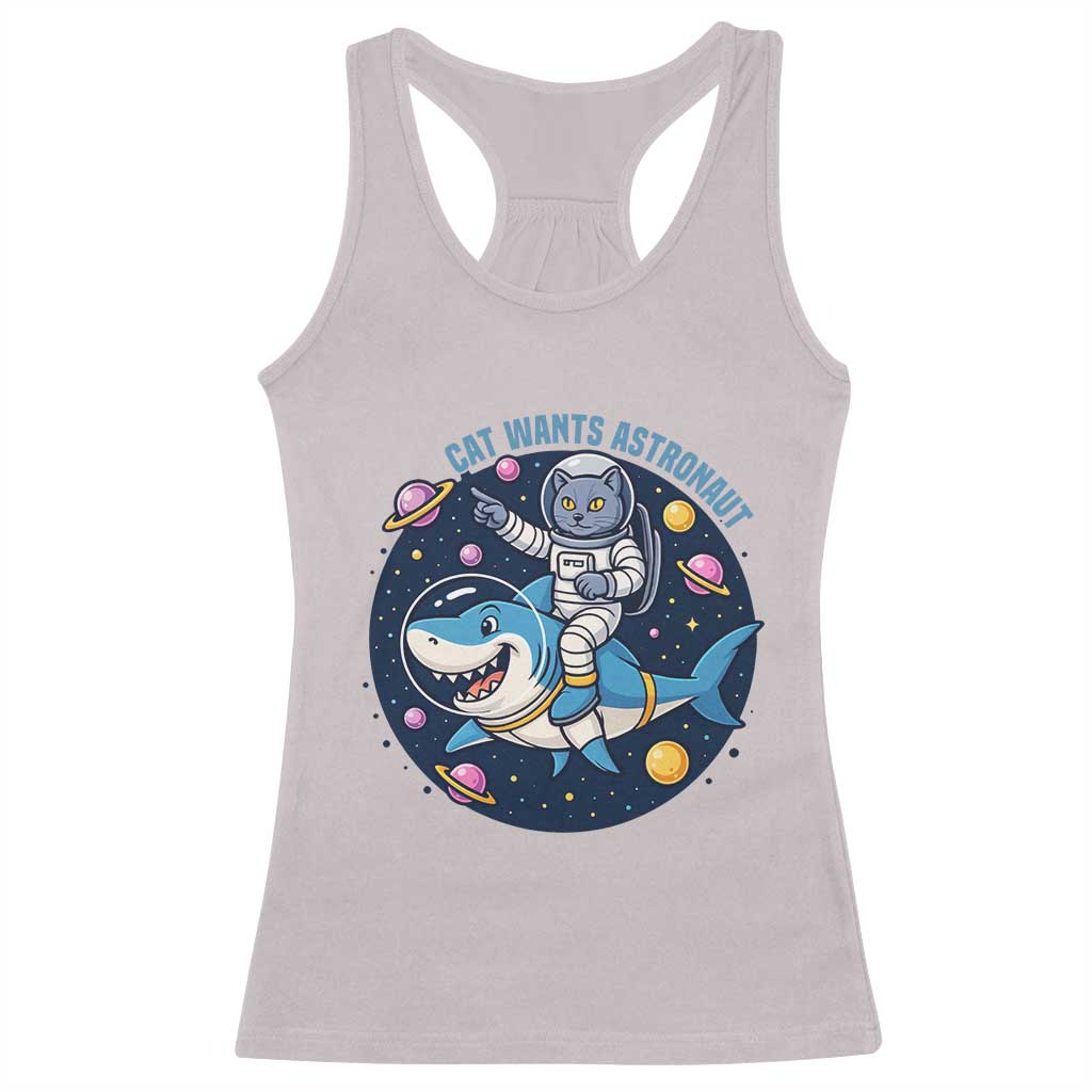 Funny Space Cat Wants Astronaut Racerback Tank Top Sharks Sci fi Fan Universe TS12 Ice Gray Print Your Wear