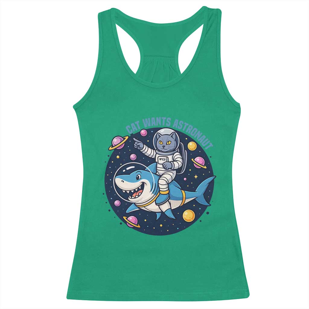 Funny Space Cat Wants Astronaut Racerback Tank Top Sharks Sci fi Fan Universe TS12 Irish Green Print Your Wear