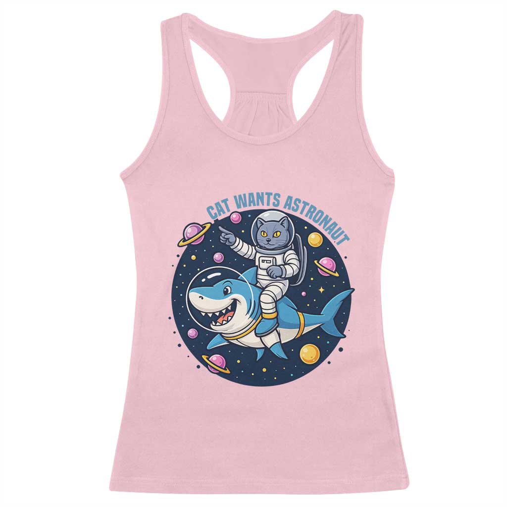 Funny Space Cat Wants Astronaut Racerback Tank Top Sharks Sci fi Fan Universe TS12 Light Pink Print Your Wear