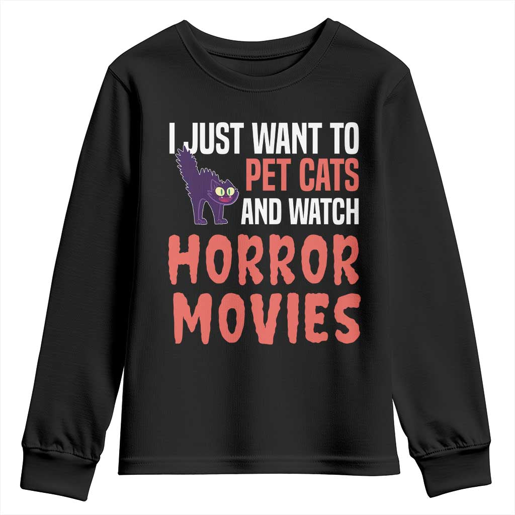 Funny Just Want To Pet Cats And Watch Horror Movies Youth Sweatshirt TS12 Black Print Your Wear