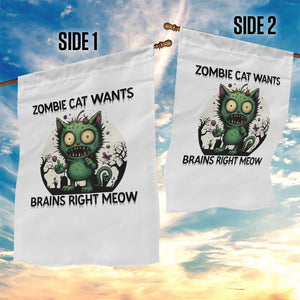 Funny Zombie Cat Wants Brains Right Meow Garden Flag Halloween Zombie Kitten TS12 Print Your Wear