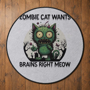 Funny Zombie Cat Wants Brains Right Meow Round Rug Halloween Zombie Kitten
