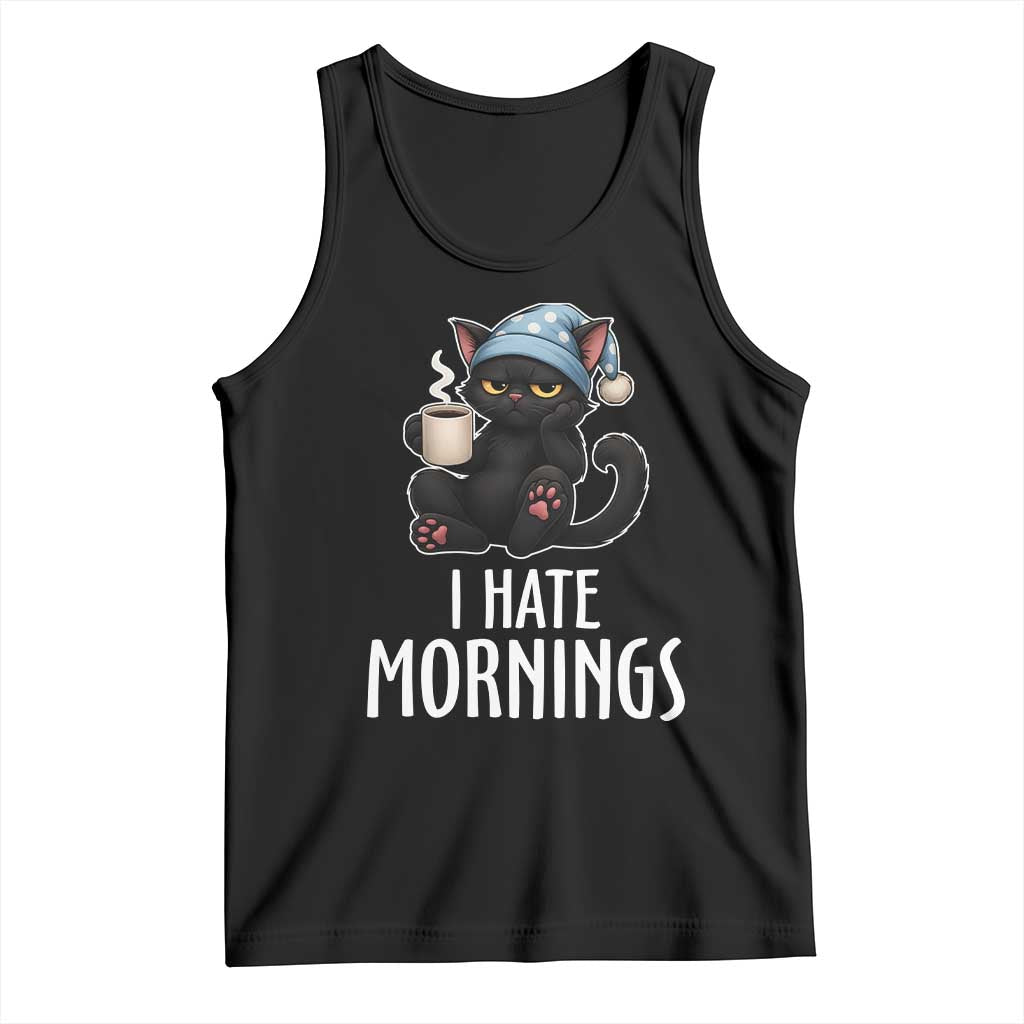 Funny I Hate Mornings Tank Top Cute Lazy Cat Drink Coffee TS12 Black Print Your Wear