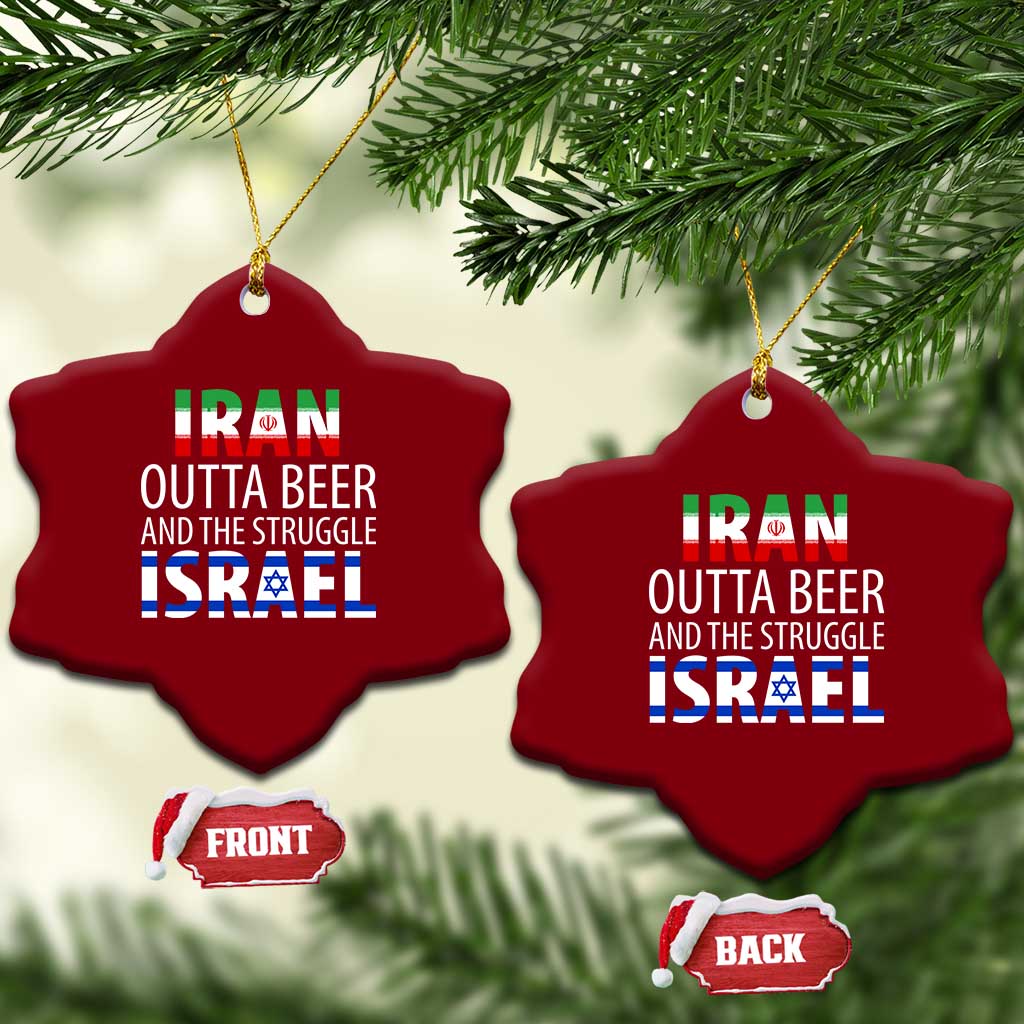 Funny Political Satire Ceramic Ornament Iran Outta Beer And The Struggle Israel TS12 Print Your Wear