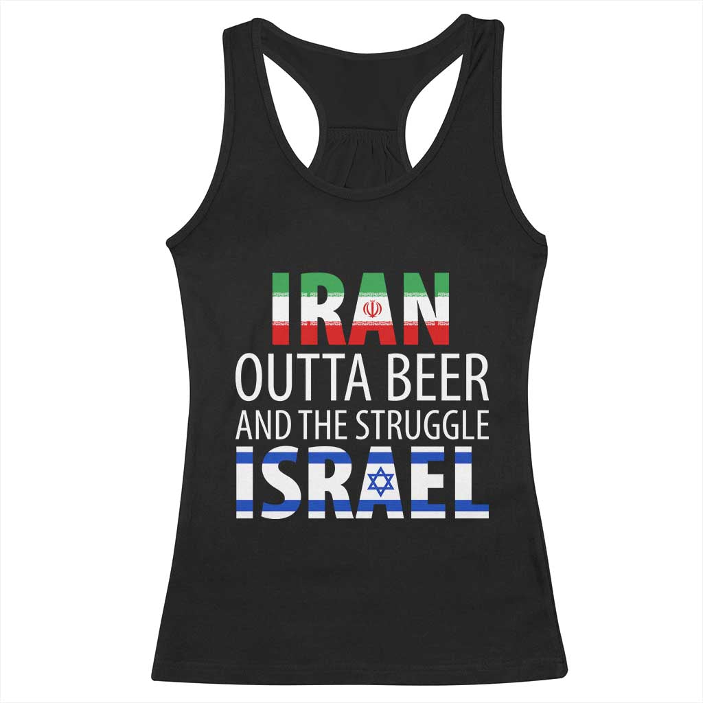 Funny Political Satire Racerback Tank Top Iran Outta Beer And The Struggle Israel TS12 Black Print Your Wear