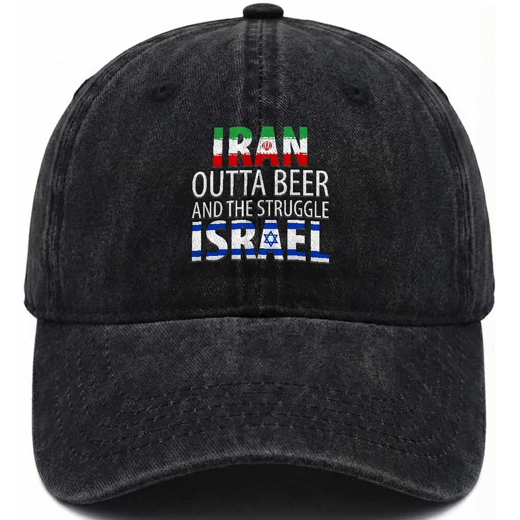 Funny Political Satire Washed Cotton Baseball Cap Iran Outta Beer And The Struggle Israel TS12 Print Your Wear