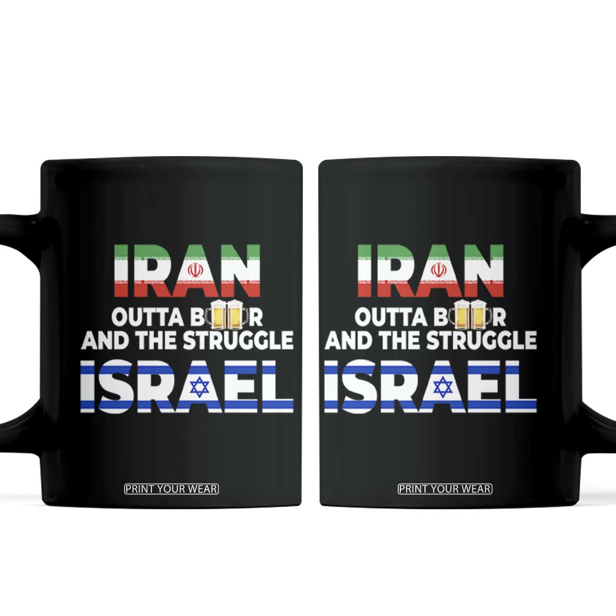Funny Geopolitical Satire Iran Outta Beer Israel Struggle Coffee Mug TS12 Black Print Your Wear
