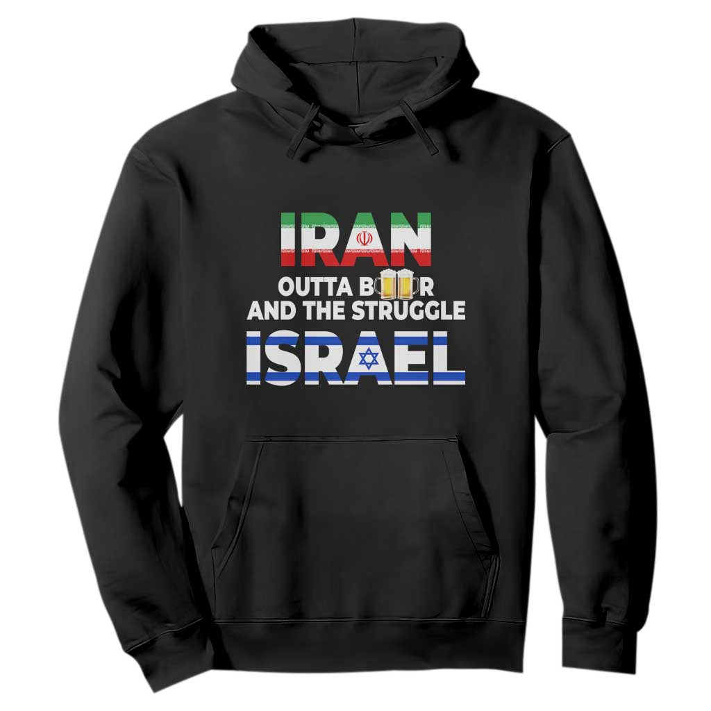Funny Geopolitical Satire Iran Outta Beer Israel Struggle Hoodie TS12 Black Print Your Wear