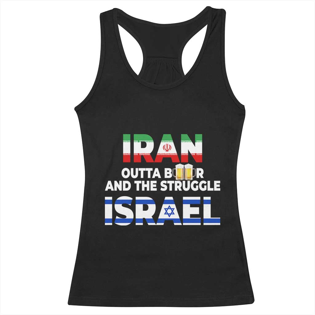 Funny Geopolitical Satire Iran Outta Beer Israel Struggle Racerback Tank Top TS12 Black Print Your Wear