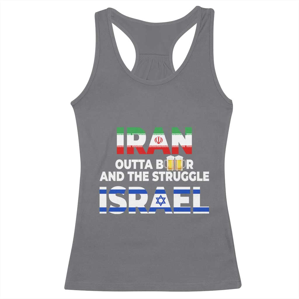 Funny Geopolitical Satire Iran Outta Beer Israel Struggle Racerback Tank Top TS12 Charcoal Print Your Wear
