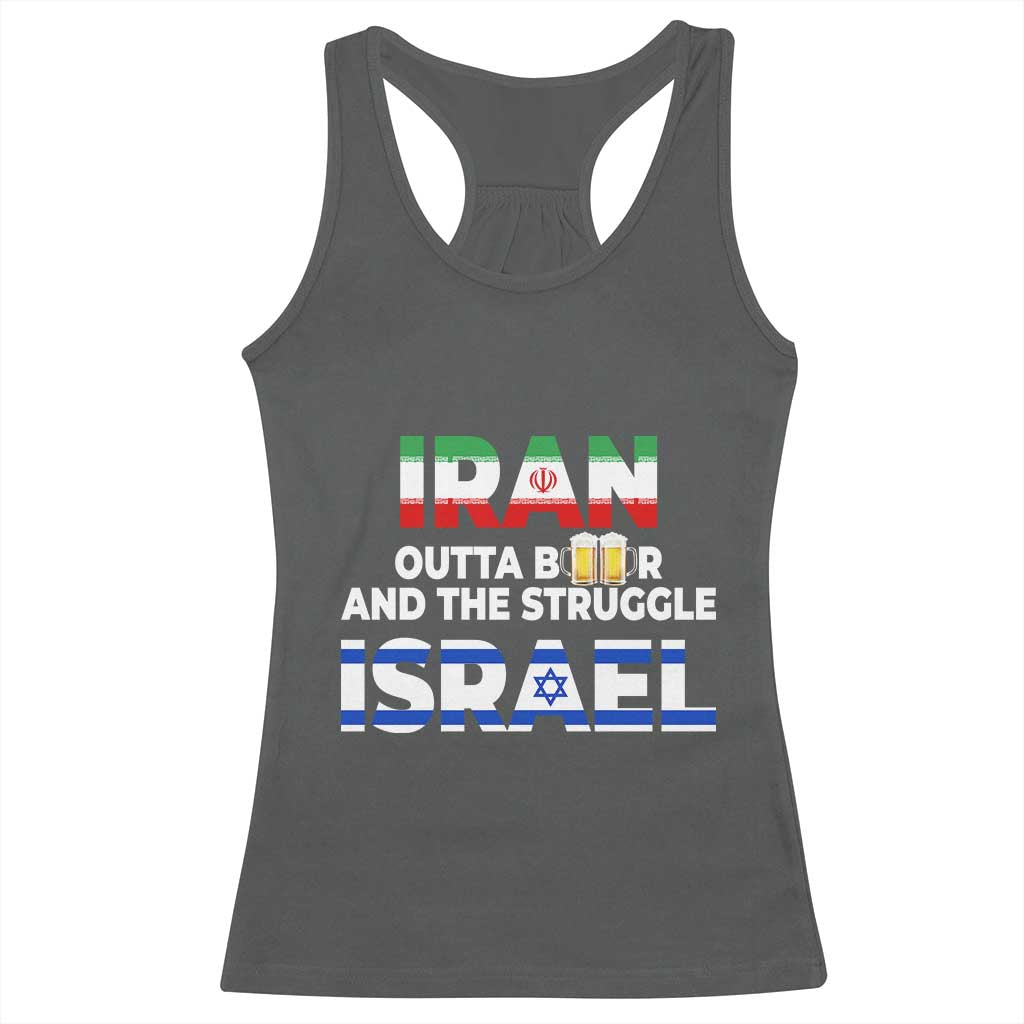 Funny Geopolitical Satire Iran Outta Beer Israel Struggle Racerback Tank Top TS12 Dark Heather Print Your Wear
