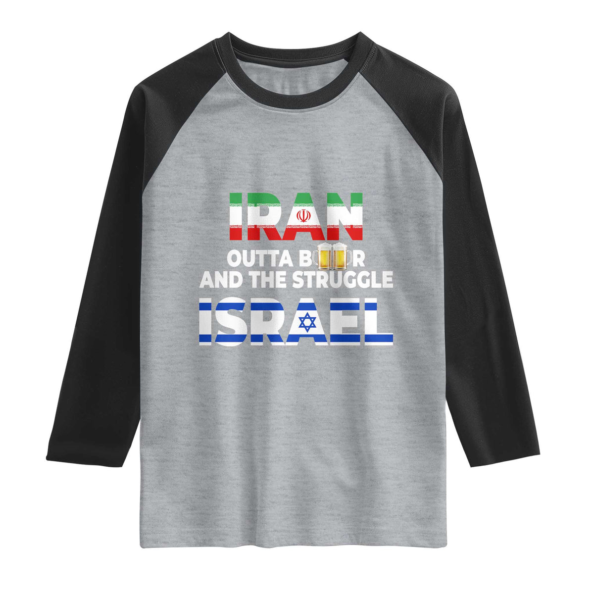 Funny Geopolitical Satire Iran Outta Beer Israel Struggle Raglan Shirt TS12 Heather Gray Black Print Your Wear