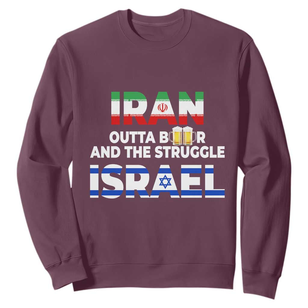 Funny Geopolitical Satire Iran Outta Beer Israel Struggle Sweatshirt TS12 Maroon Print Your Wear