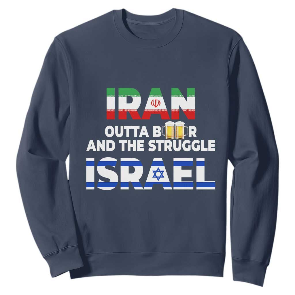 Funny Geopolitical Satire Iran Outta Beer Israel Struggle Sweatshirt TS12 Navy Print Your Wear