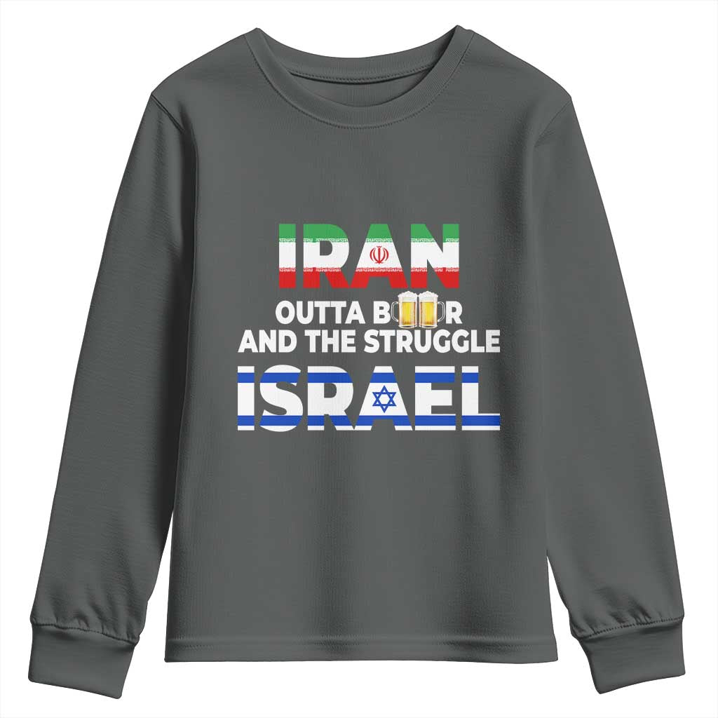 Funny Geopolitical Satire Iran Outta Beer Israel Struggle Youth Sweatshirt TS12 Dark Heather Print Your Wear