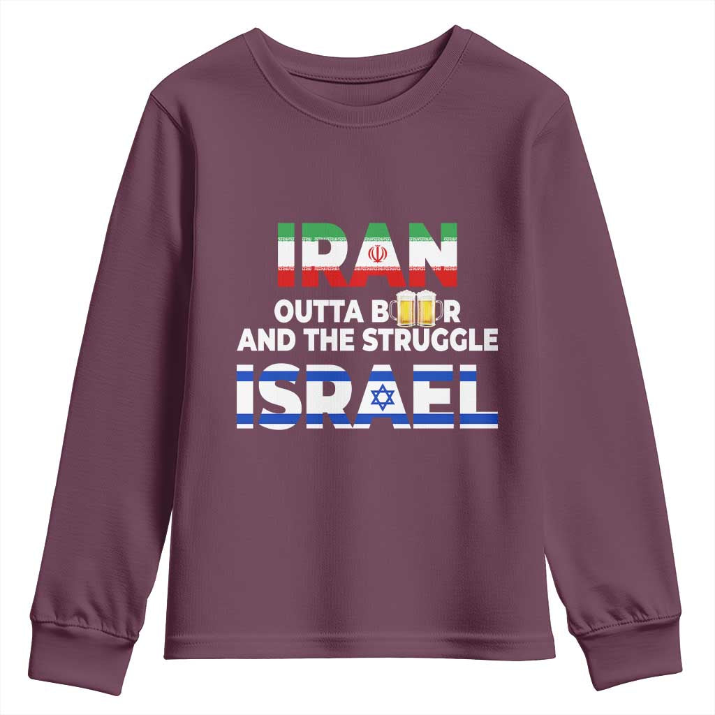 Funny Geopolitical Satire Iran Outta Beer Israel Struggle Youth Sweatshirt TS12 Maroon Print Your Wear