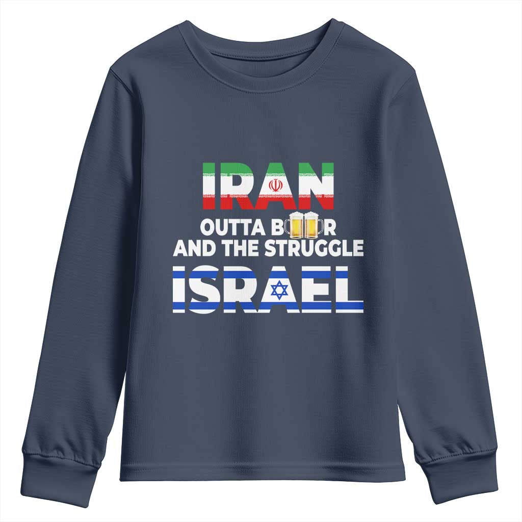 Funny Geopolitical Satire Iran Outta Beer Israel Struggle Youth Sweatshirt TS12 Navy Print Your Wear