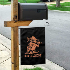 Funny Bird Watching Detective Birdwatcher Garden Flag Dont Flock Me TS12 Print Your Wear