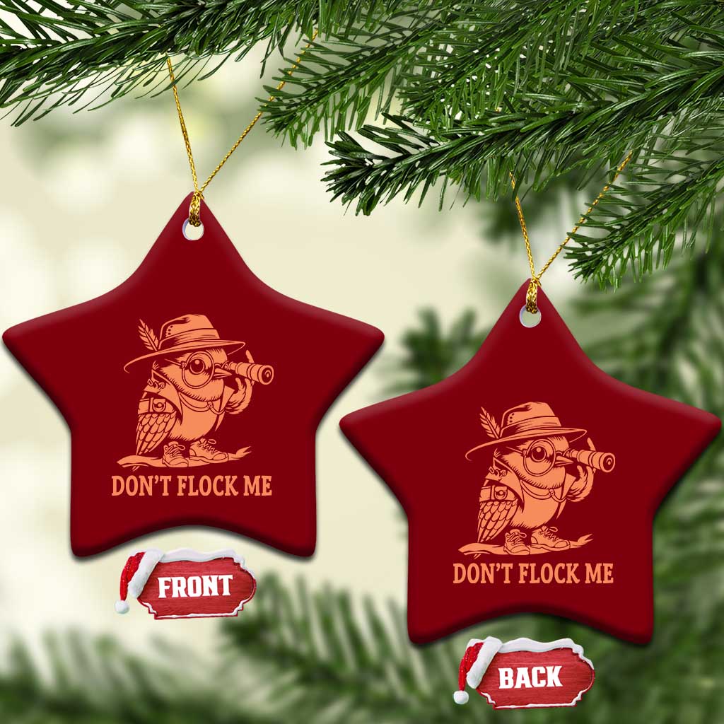 Funny Bird Watching Detective Birdwatcher Ceramic Ornament Dont Flock Me TS12 Print Your Wear