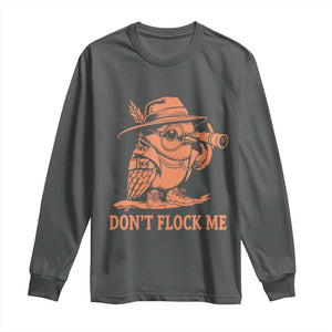 Funny Bird Watching Detective Birdwatcher Long Sleeve Shirt Dont Flock Me TS12 Dark Heather Print Your Wear