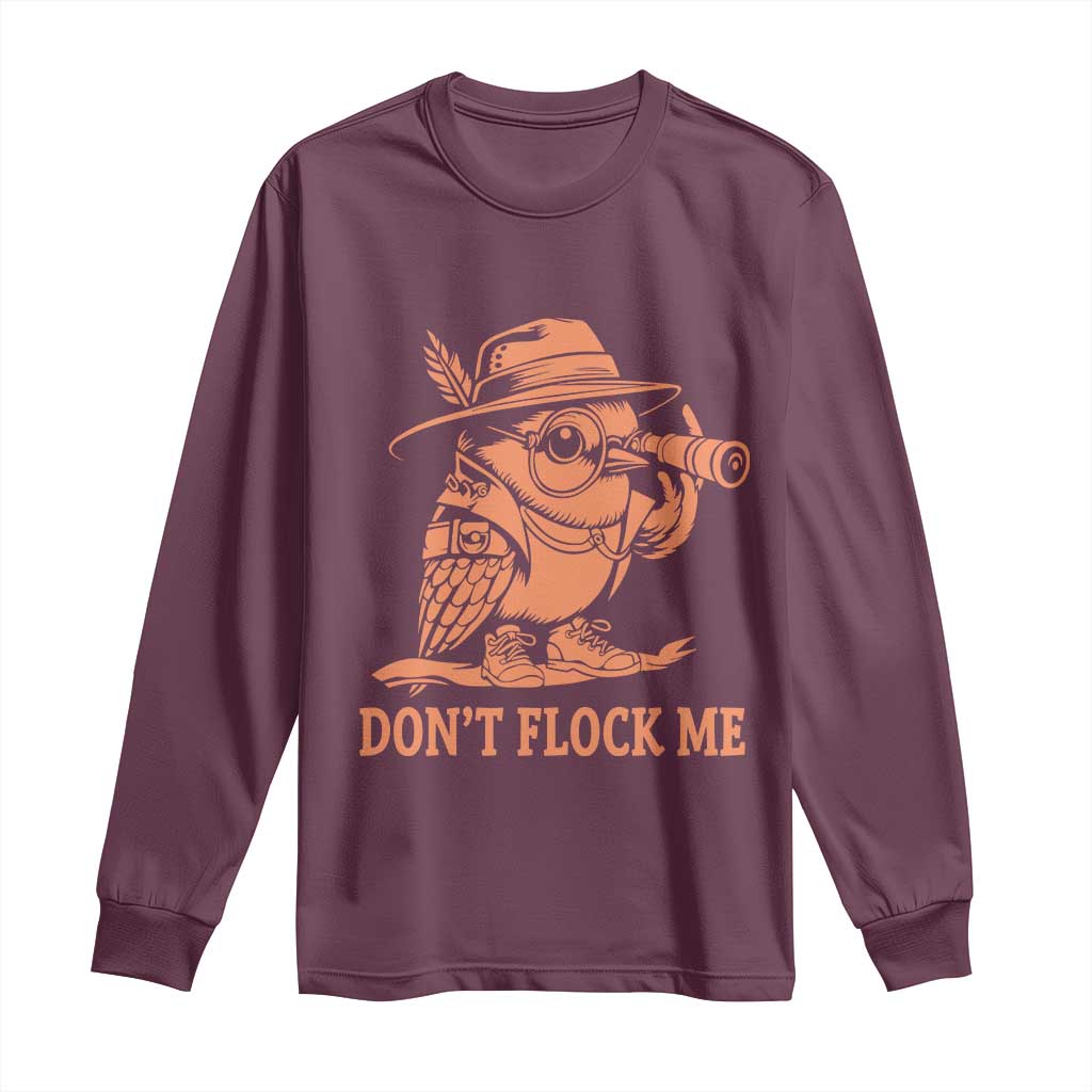 Funny Bird Watching Detective Birdwatcher Long Sleeve Shirt Dont Flock Me TS12 Maroon Print Your Wear