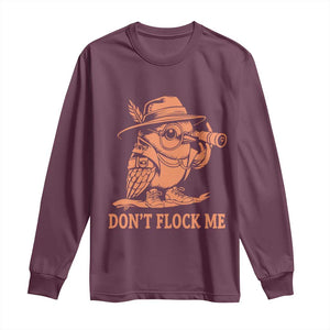 Funny Bird Watching Detective Birdwatcher Long Sleeve Shirt Dont Flock Me TS12 Maroon Print Your Wear