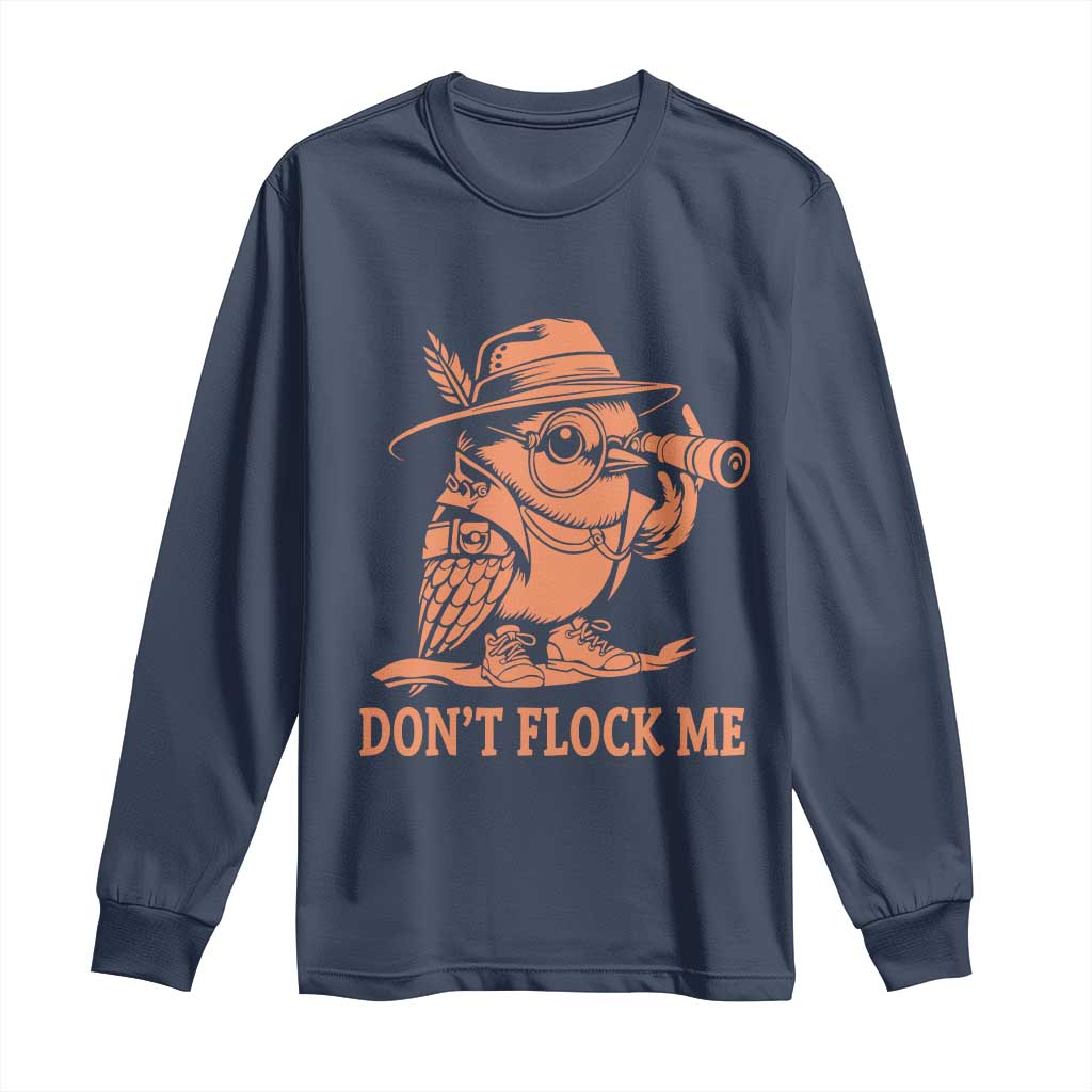 Funny Bird Watching Detective Birdwatcher Long Sleeve Shirt Dont Flock Me TS12 Navy Print Your Wear
