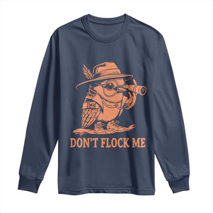 Funny Bird Watching Detective Birdwatcher Long Sleeve Shirt Dont Flock Me TS12 Navy Print Your Wear