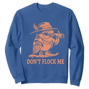 Funny Bird Watching Detective Birdwatcher Sweatshirt Dont Flock Me TS12 Royal Blue Print Your Wear