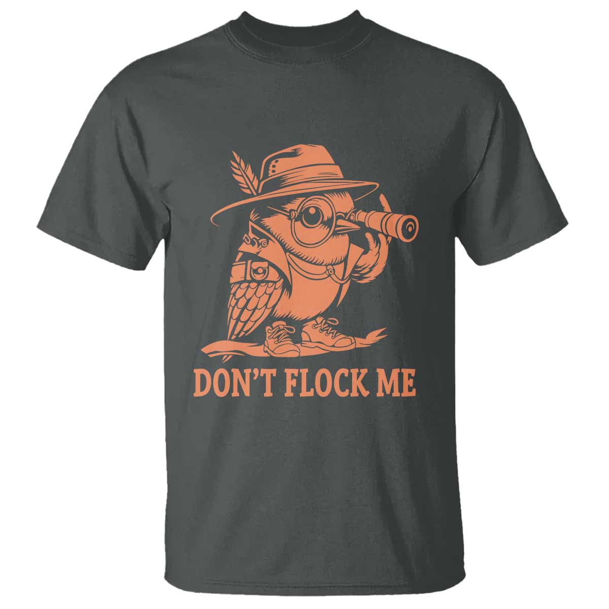 Funny Bird Watching Detective Birdwatcher T Shirt Dont Flock Me TS12 Dark Heather Print Your Wear