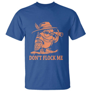Funny Bird Watching Detective Birdwatcher T Shirt Dont Flock Me TS12 Royal Blue Print Your Wear