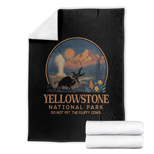 Yellowstone National Park Do Not Pet The Fluffy Cows Throw Blanket Amusing Bison Encounter Campsite Toss TS12 Black Print Your Wear