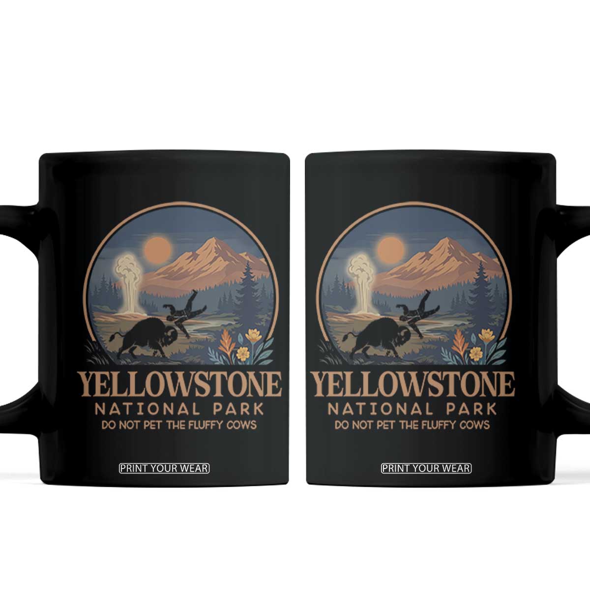 Yellowstone National Park Do Not Pet The Fluffy Cows Coffee Mug Amusing Bison Encounter Campsite Toss TS12 Black Print Your Wear